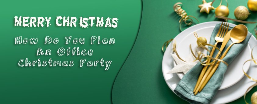 How Do You Plan An Office Christmas Party?
