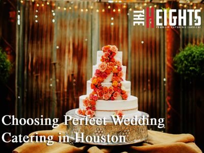 Choosing Perfect Wedding Catering in Houston