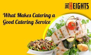 What Makes Catering a Good Catering Service