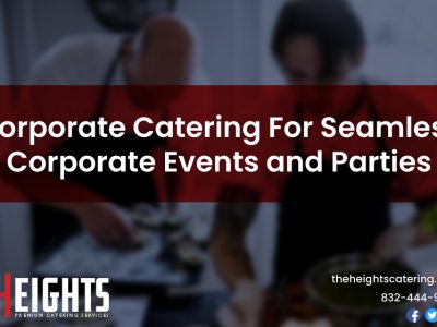 Corporate Catering For Seamless Corporate Events and Parties