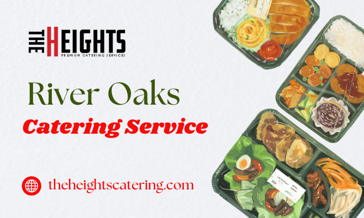 Why Choose River Oaks Catering for Your Next Event